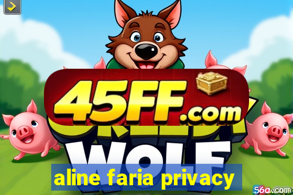 aline faria privacy